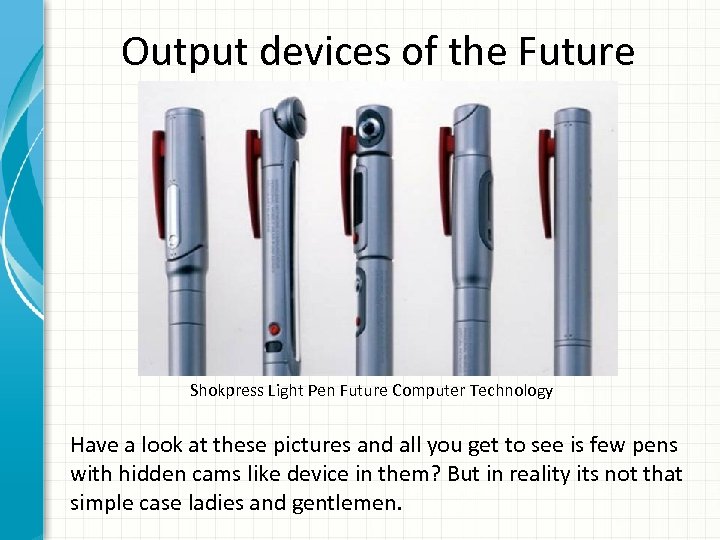 Output devices of the Future Shokpress Light Pen Future Computer Technology Have a look
