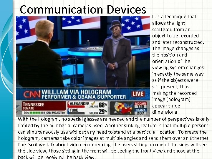 Communication Devices It is a technique that allows the light scattered from an object