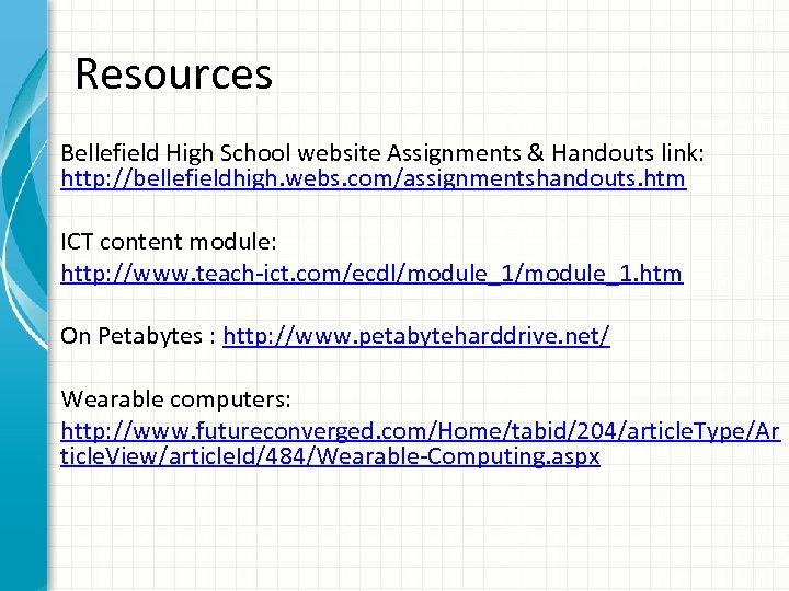 Resources Bellefield High School website Assignments & Handouts link: http: //bellefieldhigh. webs. com/assignmentshandouts. htm
