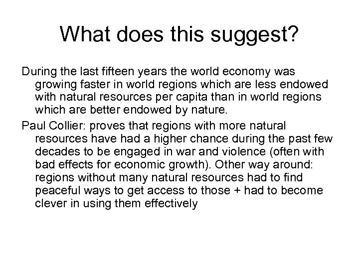 What does this suggest? During the last fifteen years the world economy was growing