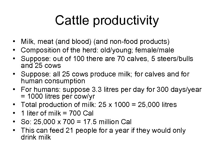 Cattle productivity • Milk, meat (and blood) (and non-food products) • Composition of the