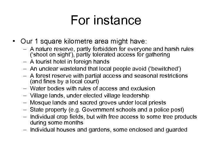 For instance • Our 1 square kilometre area might have: – A nature reserve,