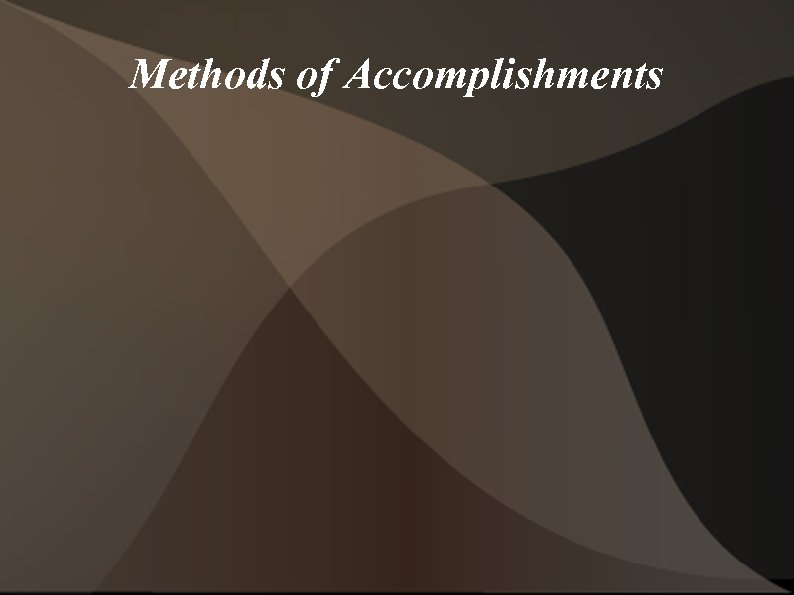 Methods of Accomplishments 