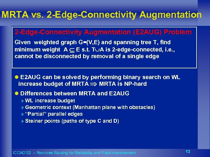MRTA vs. 2 -Edge-Connectivity Augmentation (E 2 AUG) Problem Given weighted graph G=(V, E)