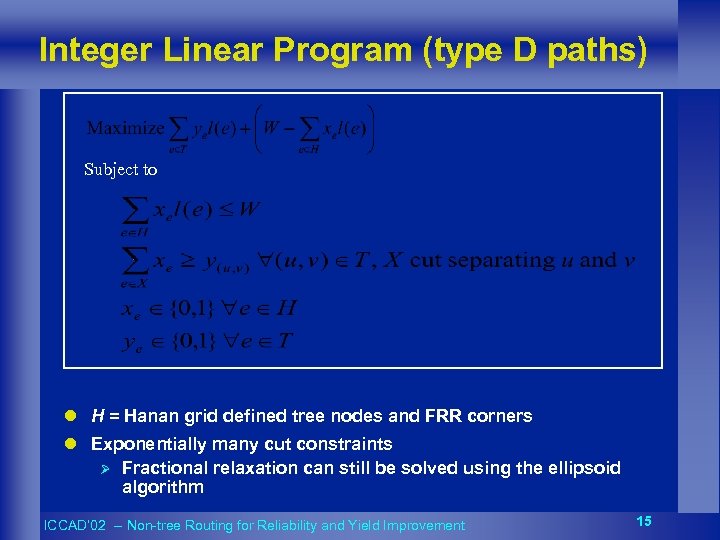 Integer Linear Program (type D paths) Subject to l H = Hanan grid defined