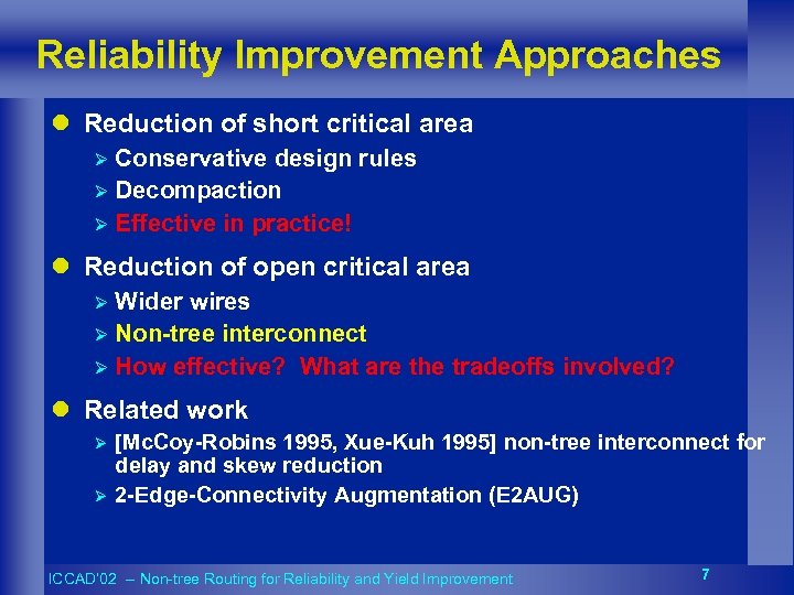 Reliability Improvement Approaches l Reduction of short critical area Conservative design rules Ø Decompaction