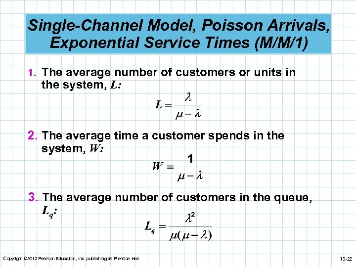 Single-Channel Model, Poisson Arrivals, Exponential Service Times (M/M/1) 1. The average number of customers