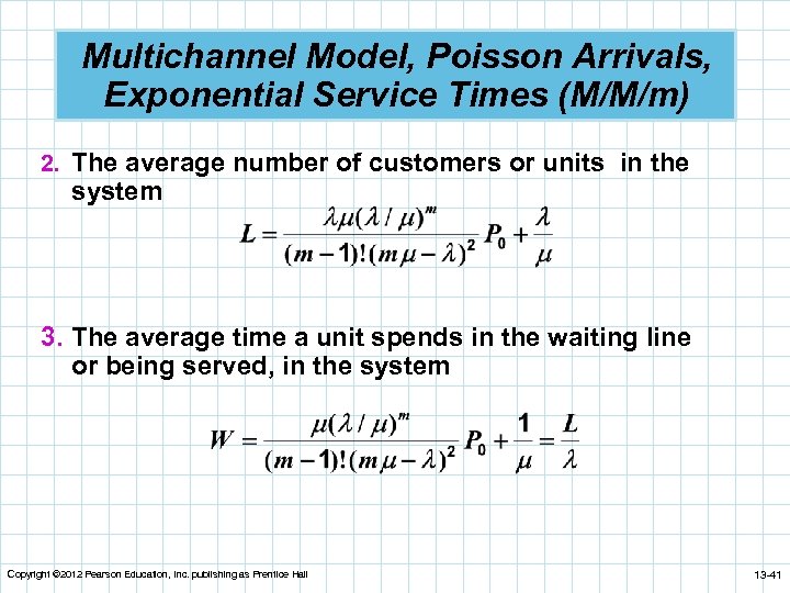 Multichannel Model, Poisson Arrivals, Exponential Service Times (M/M/m) 2. The average number of customers