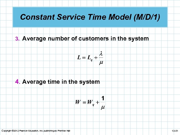 Constant Service Time Model (M/D/1) 3. Average number of customers in the system 4.