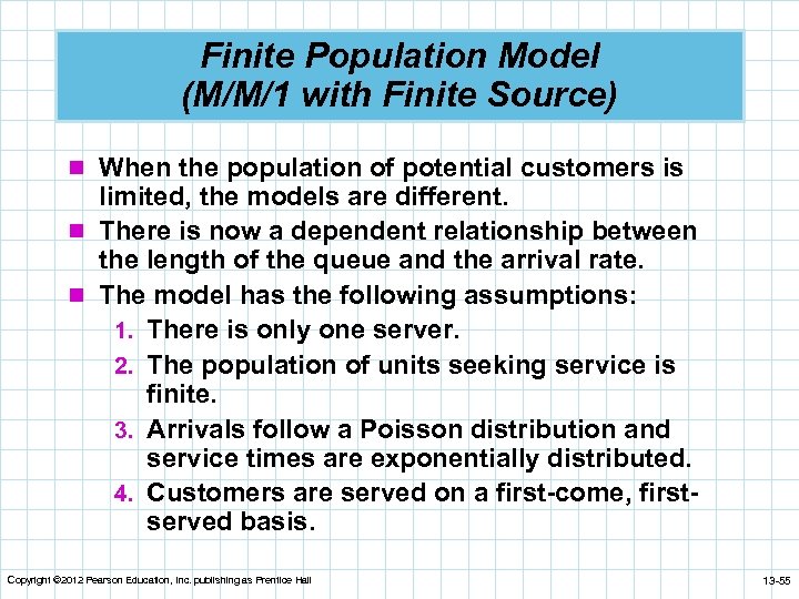 Finite Population Model (M/M/1 with Finite Source) n When the population of potential customers