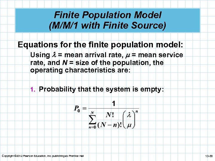 Finite Population Model (M/M/1 with Finite Source) Equations for the finite population model: Using