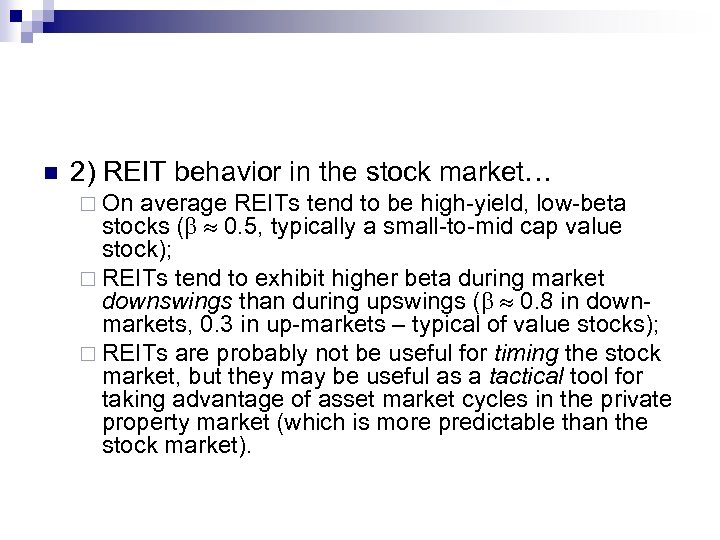 n 2) REIT behavior in the stock market… ¨ On average REITs tend to