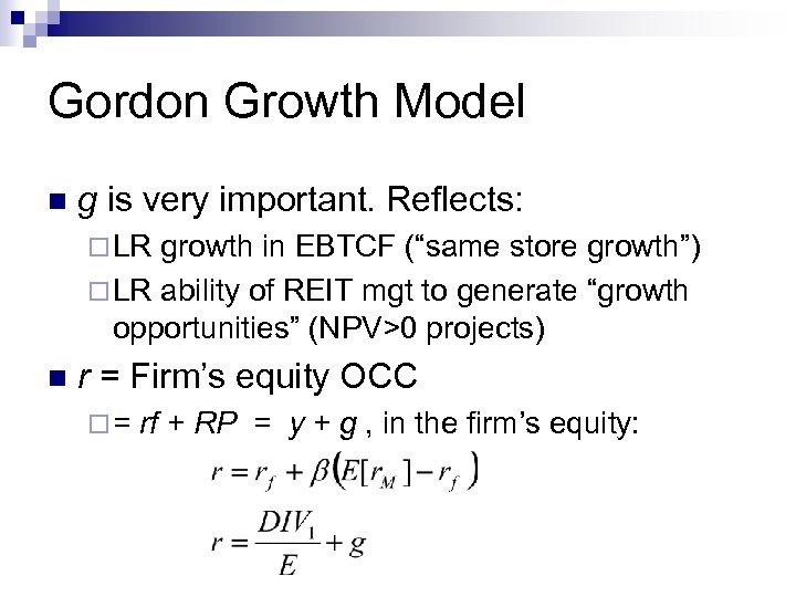 Gordon Growth Model n g is very important. Reflects: ¨ LR growth in EBTCF