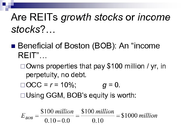 Are REITs growth stocks or income stocks? … n Beneficial of Boston (BOB): An