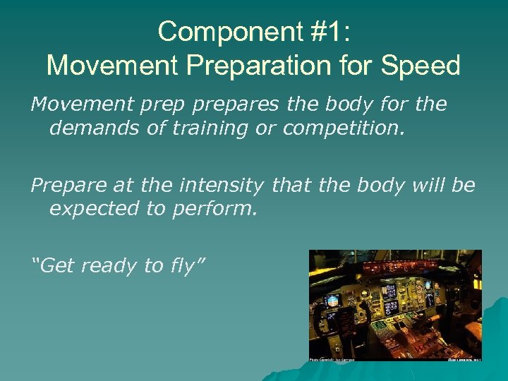 Component #1: Movement Preparation for Speed Movement prepares the body for the demands of