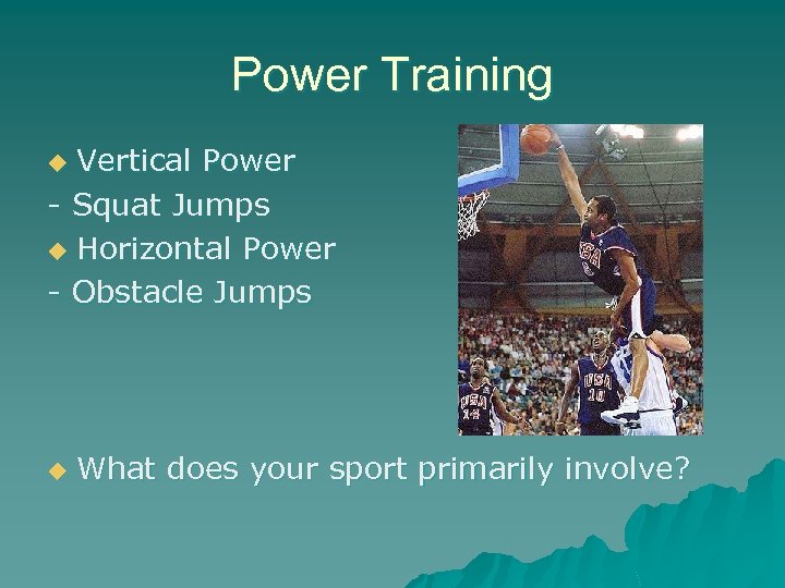 Power Training Vertical Power - Squat Jumps u Horizontal Power - Obstacle Jumps u