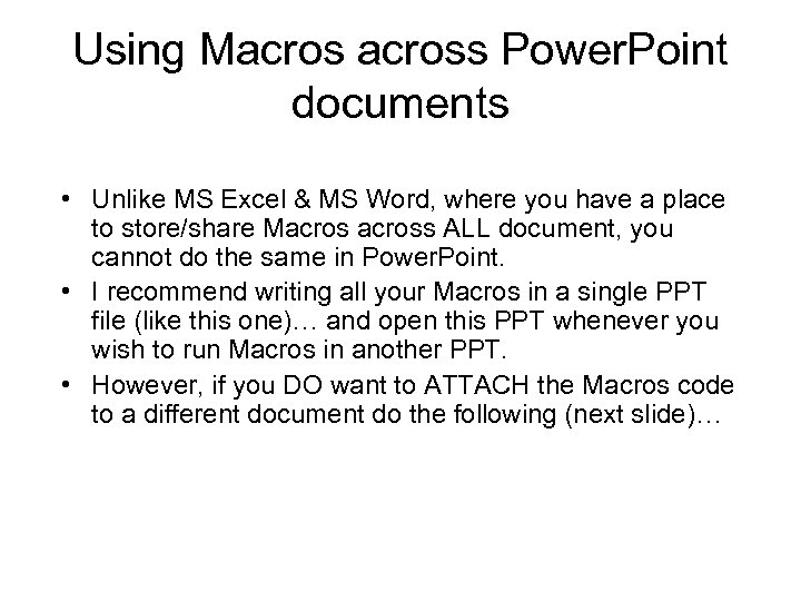 Using Macross Power. Point documents • Unlike MS Excel & MS Word, where you