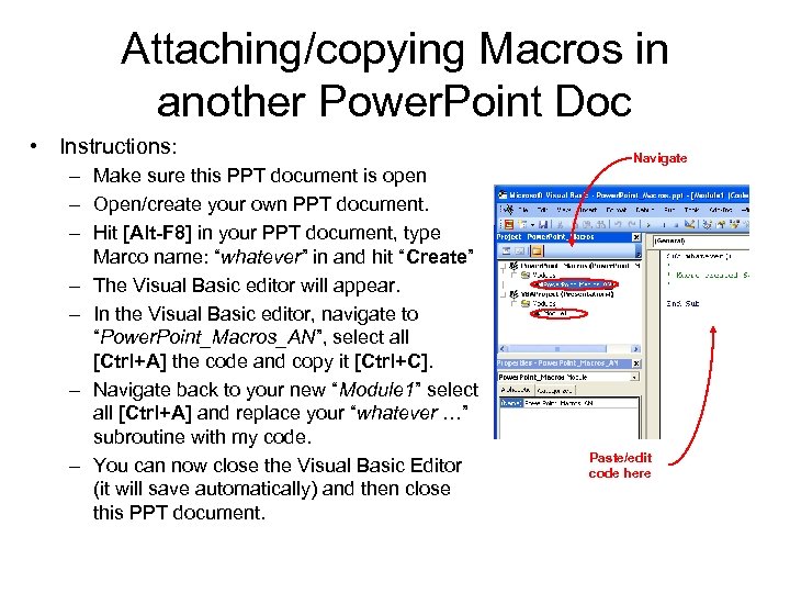 Attaching/copying Macros in another Power. Point Doc • Instructions: – Make sure this PPT