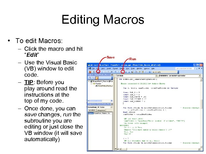 Editing Macros • To edit Macros: – Click the macro and hit “Edit” –