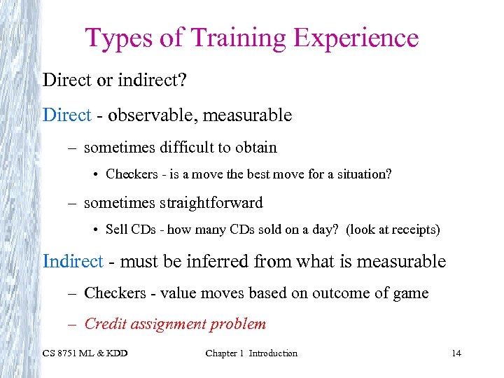 Types of Training Experience Direct or indirect? Direct - observable, measurable – sometimes difficult