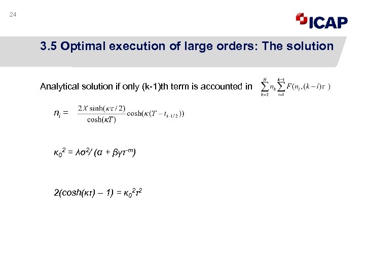 24 3. 5 Optimal execution of large orders: The solution Analytical solution if only