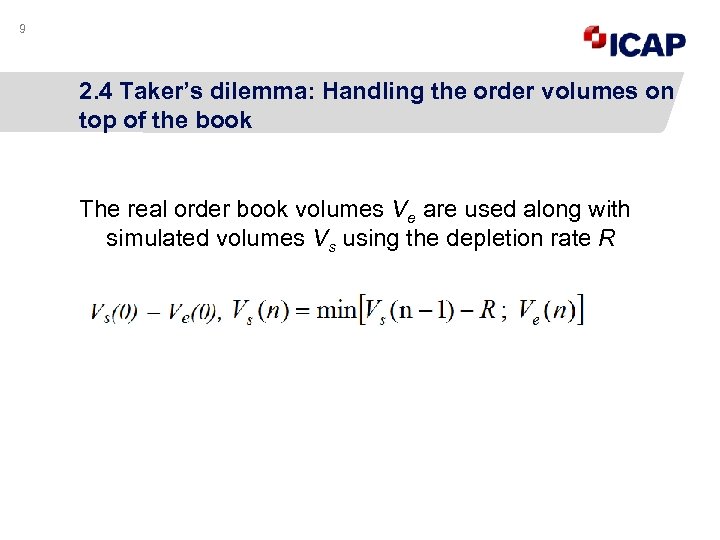9 2. 4 Taker’s dilemma: Handling the order volumes on top of the book