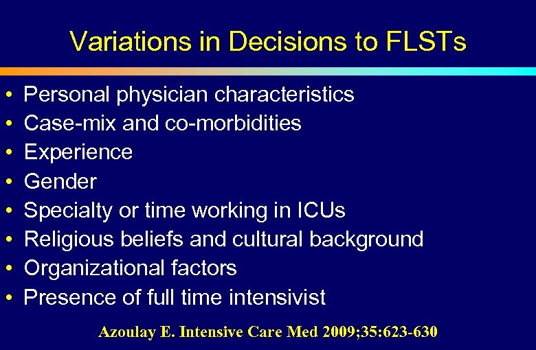 Variations in Decisions to FLSTs • • Personal physician characteristics Case-mix and co-morbidities Experience