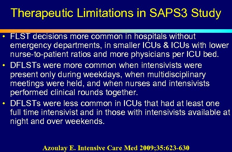 Therapeutic Limitations in SAPS 3 Study • FLST decisions more common in hospitals without