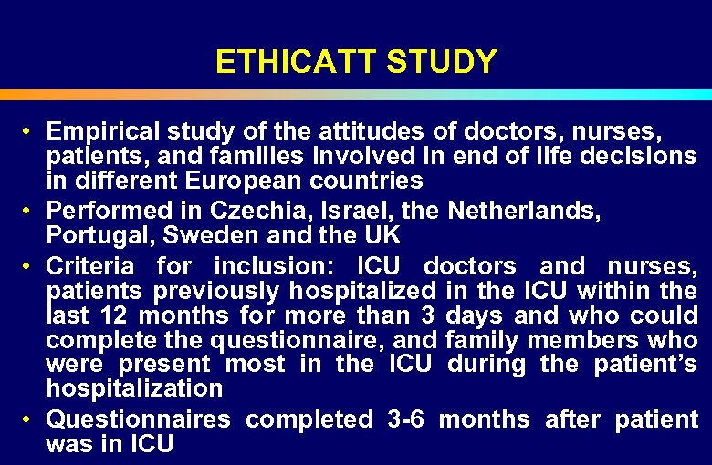 ETHICATT STUDY • Empirical study of the attitudes of doctors, nurses, patients, and families