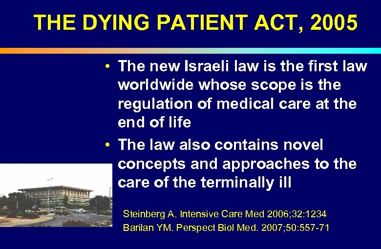 THE DYING PATIENT ACT, 2005 • The new Israeli law is the first law