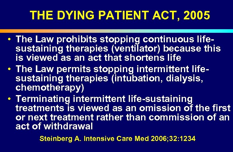 THE DYING PATIENT ACT, 2005 • The Law prohibits stopping continuous lifesustaining therapies (ventilator)