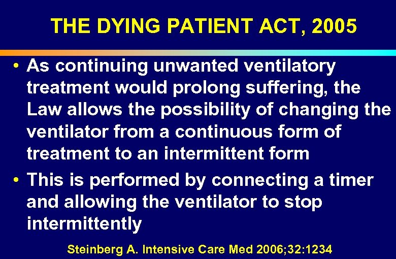 THE DYING PATIENT ACT, 2005 • As continuing unwanted ventilatory treatment would prolong suffering,