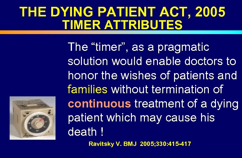 THE DYING PATIENT ACT, 2005 TIMER ATTRIBUTES The “timer”, as a pragmatic solution would