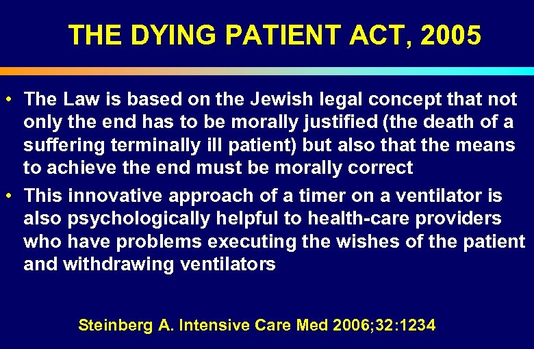 THE DYING PATIENT ACT, 2005 • The Law is based on the Jewish legal