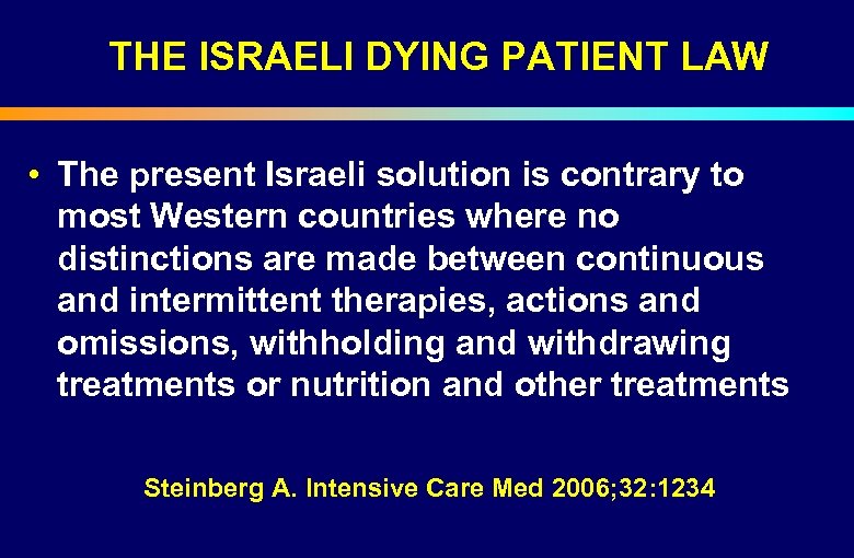 THE ISRAELI DYING PATIENT LAW • The present Israeli solution is contrary to most