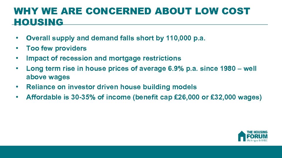 WHY WE ARE CONCERNED ABOUT LOW COST HOUSING • • • Overall supply and