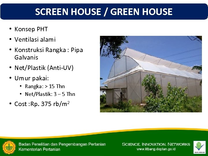 SCREEN HOUSE / GREEN HOUSE • Konsep PHT • Ventilasi alami • Konstruksi Rangka