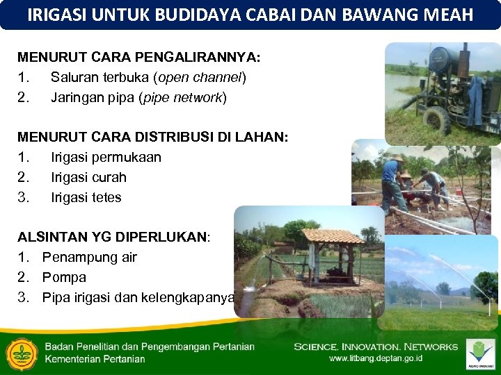 IRIGASI UNTUK BUDIDAYA CABAI DAN BAWANG MEAH MENURUT CARA PENGALIRANNYA: 1. Saluran terbuka (open