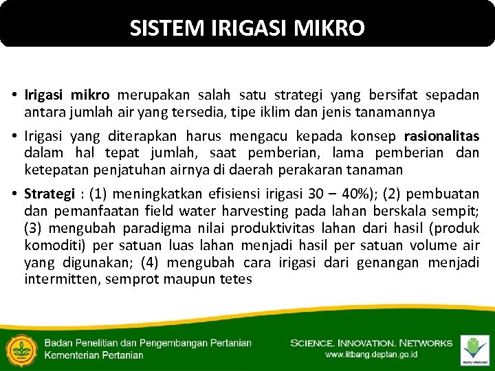 SISTEM IRIGASI MIKRO • Irigasi mikro merupakan salah satu strategi yang bersifat sepadan antara