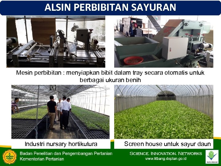 ALSIN PERBIBITAN SAYURAN Mesin perbibitan : menyiapkan bibit dalam tray secara otomatis untuk berbagai