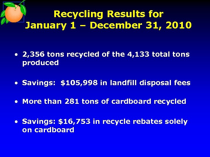 Recycling Results for January 1 – December 31, 2010 • 2, 356 tons recycled