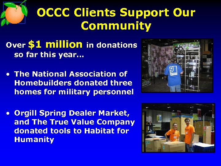 OCCC Clients Support Our Community Over $1 million in donations so far this year…