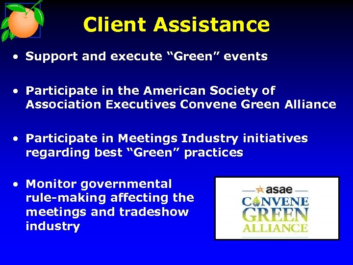 Client Assistance • Support and execute “Green” events • Participate in the American Society