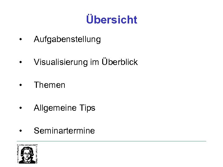 Übersicht • Aufgabenstellung • Visualisierung im Überblick • Themen • Allgemeine Tips • Seminartermine
