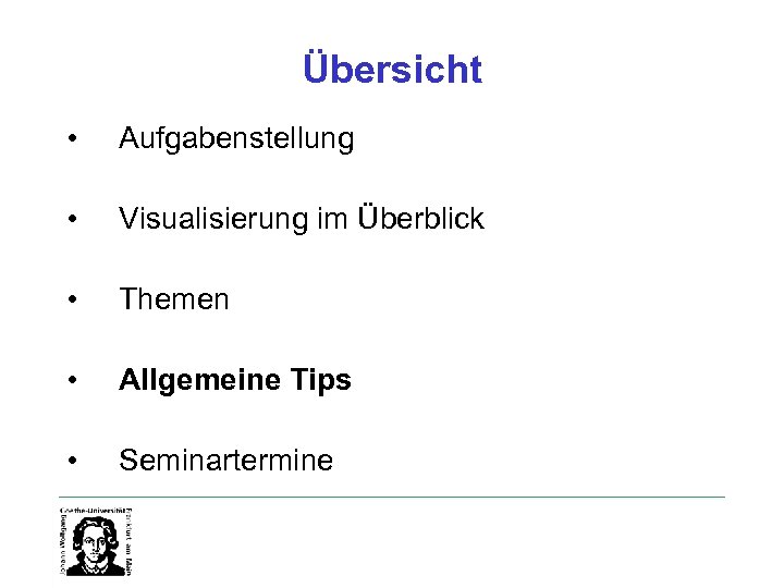 Übersicht • Aufgabenstellung • Visualisierung im Überblick • Themen • Allgemeine Tips • Seminartermine