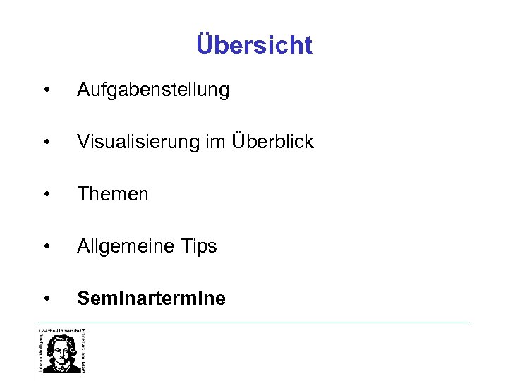 Übersicht • Aufgabenstellung • Visualisierung im Überblick • Themen • Allgemeine Tips • Seminartermine