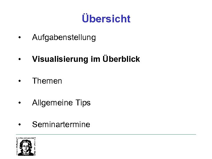 Übersicht • Aufgabenstellung • Visualisierung im Überblick • Themen • Allgemeine Tips • Seminartermine