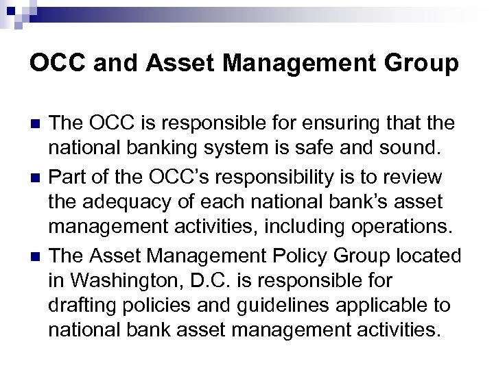 OCC and Asset Management Group n n n The OCC is responsible for ensuring