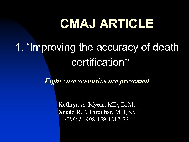 CMAJ ARTICLE 1. “Improving the accuracy of death certification” Eight case scenarios are presented