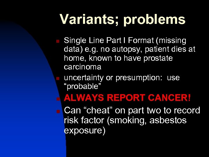 Variants; problems n n Single Line Part I Format (missing data) e. g. no